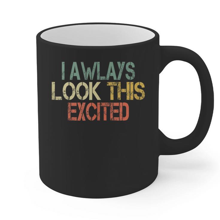 Sarcasm I Always Look This Excited Cool Introvert Graphic Print Coffee Mug
