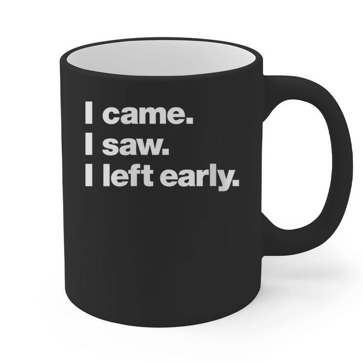I Came I Saw I Left Early Design For Introverts Graphic Print Coffee Mug