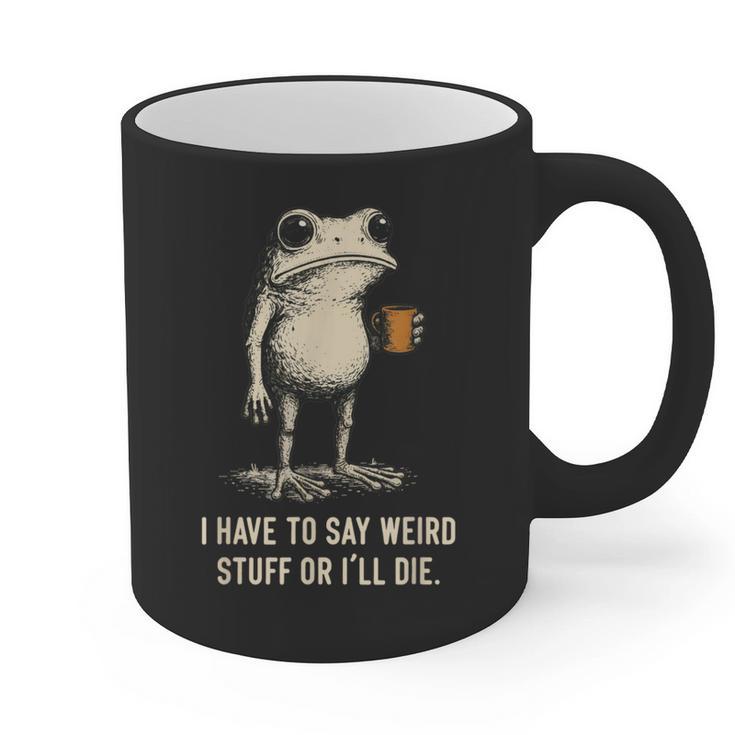 I Have To Say Weird Stuff Or I'Ll Die Frog Meme Introverts Graphic Print Coffee Mug