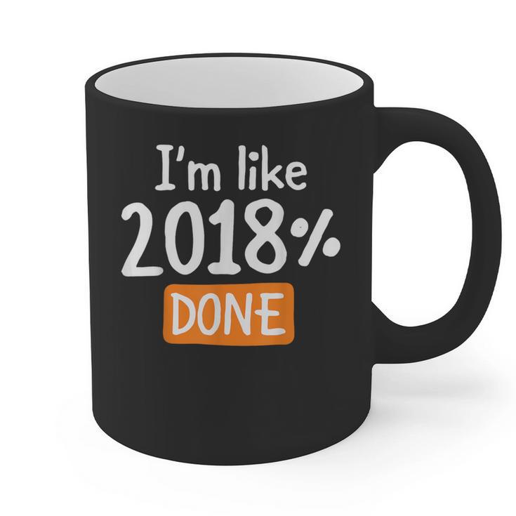 Senior 2018 Shirt I'm Like 2018 Done Class Graduation Graphic Print Coffee Mug