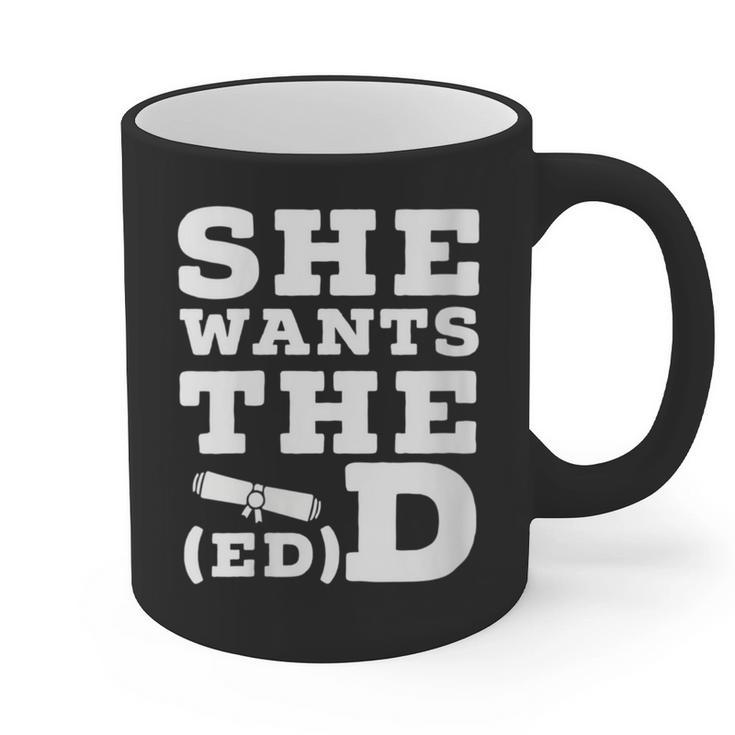 She Wants The EdD Graduation Doctorate EdD Graduate Graphic Print Coffee Mug