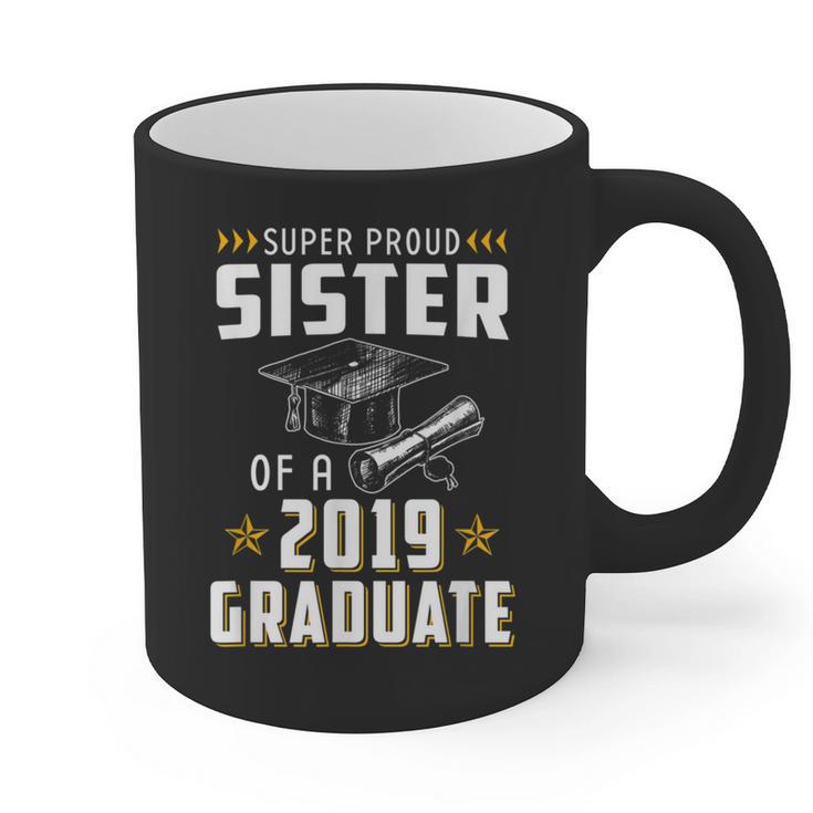 Super Proud Sister Of A 2019 Graduate Shirt Graduation Graphic Print Coffee Mug