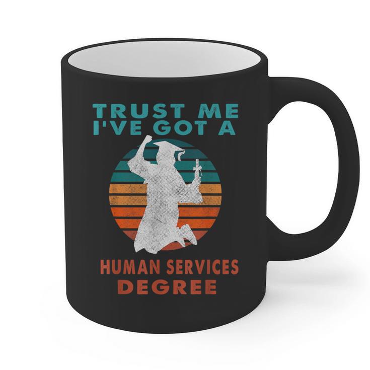 Trust Me I'Ve Got A Human Services Degree College Graduation Graphic Print Coffee Mug