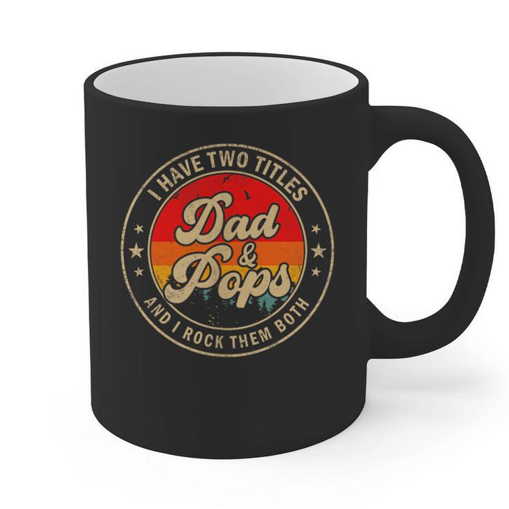 I Have Two Titles Dad & Pops I Rock Them Both For Grandpa Graphic Print Coffee Mug