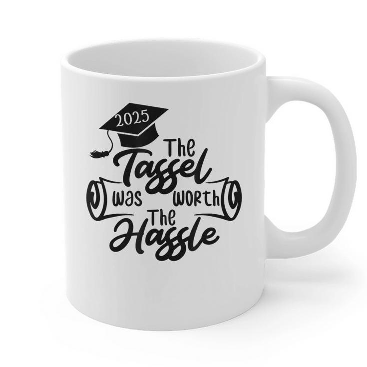 2025 Graduation The Tassel Was Worth The Hassle University Graphic Print Coffee Mug