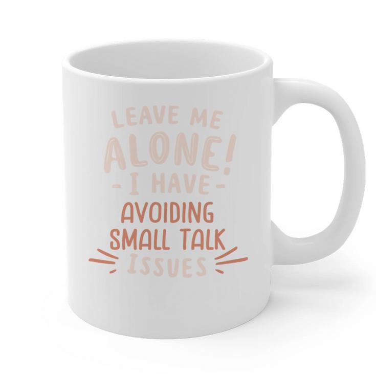 Avoiding Small Talk Issues Anti Social Sarcastic Introvert Graphic Print Coffee Mug