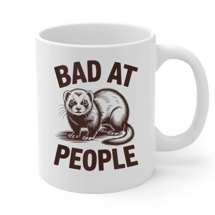 Bad At People Ferret Introvert Saying Slogan Graphic Print Coffee Mug Bad At People Ferret Introvert Saying Slogan Graphic Print Coffee Mug