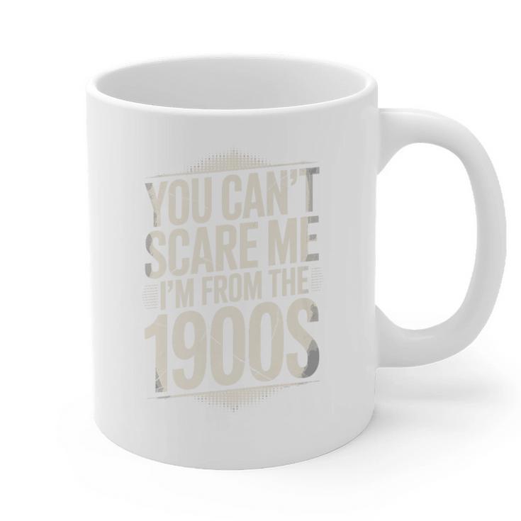 You Can't Scare Me I'm From The 1900s Retro Premium Graphic Print Coffee Mug