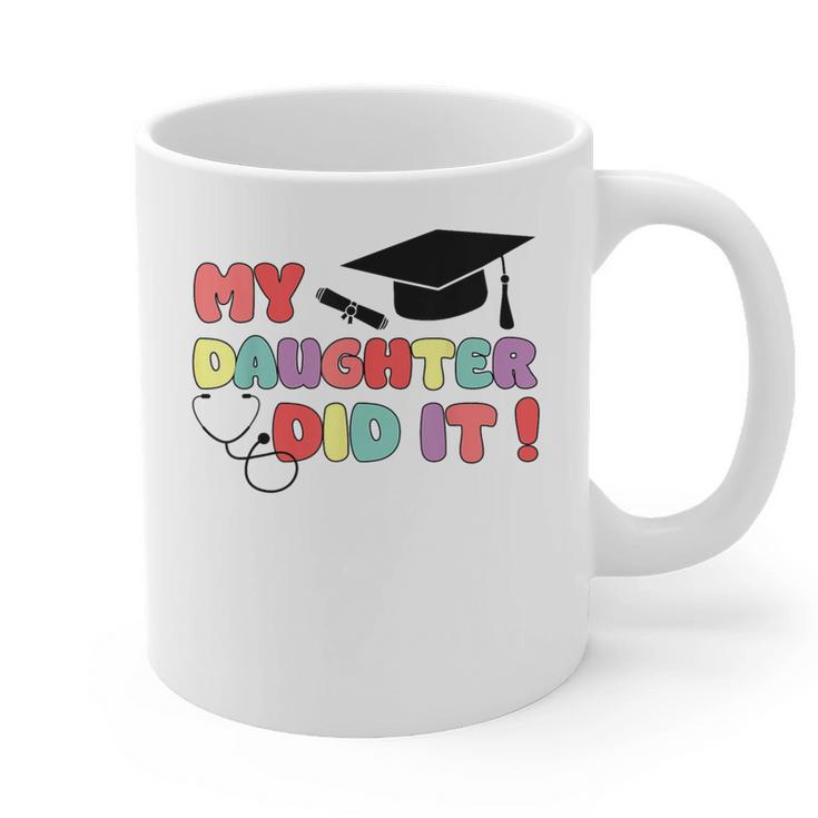 My Daughter Did It Graduation Doctor Nurse Child Graduated Graphic Print Coffee Mug
