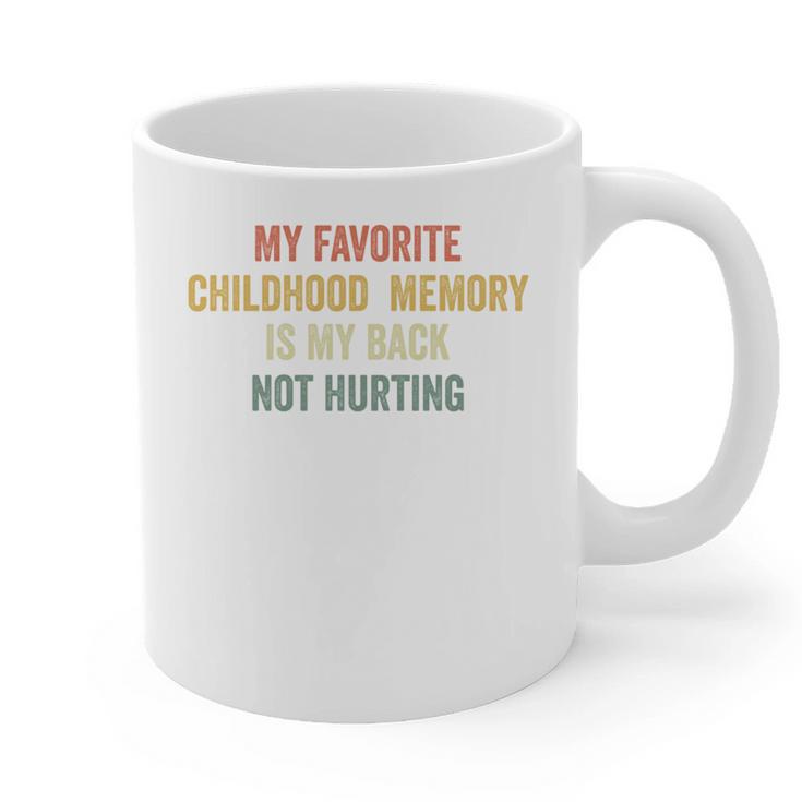 My Favorite Child Memory Is My Back Not Hurting Graphic Print Coffee Mug