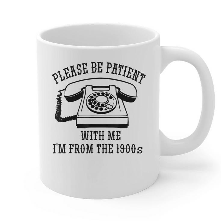 Funny Slogan Patient I'm From The 1900s Graphic Print Coffee Mug