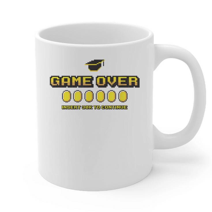 Game Over Insert 30K To Continue Graduation s Graphic Print Coffee Mug