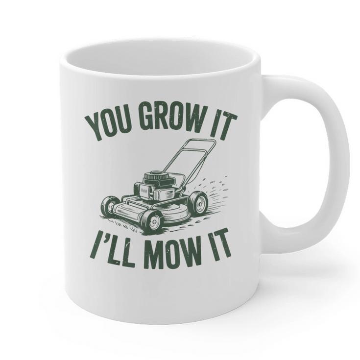 You Grow It I'Ll Mow Lawn Mower Dad Dad Gardening Graphic Print Coffee Mug