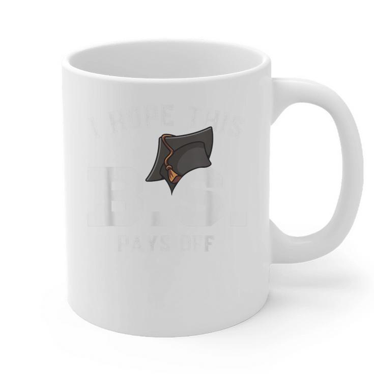 I Hope This BS Pays Off Graduation Bachelors Degree Graphic Print Coffee Mug