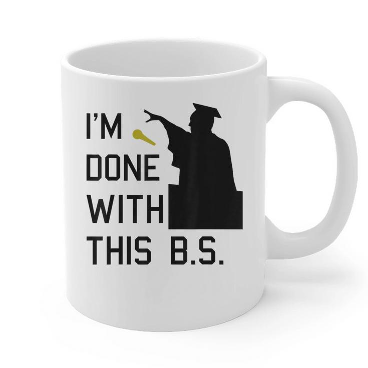 I'm Done With This BS College Graduation Shirt Graphic Print Coffee Mug