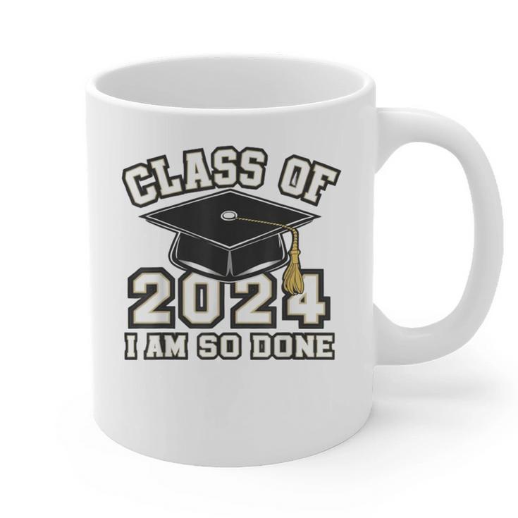 I'm Done With Class Of 2024 Graduation Done Class Of 2024 Graphic Print Coffee Mug