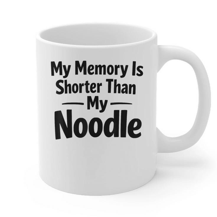 My Memory Is Shorter Than My Noodle Saying Graphic Print Coffee Mug
