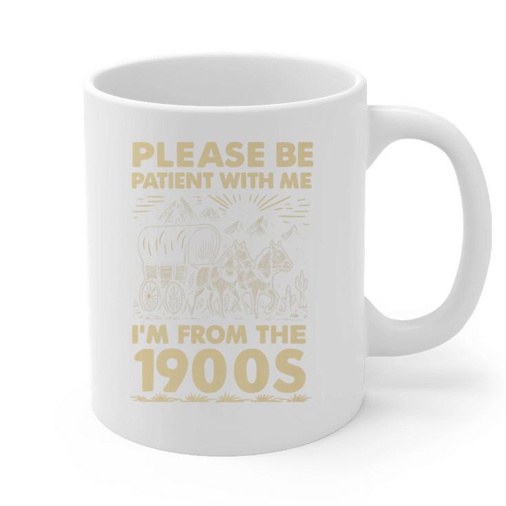 Men Women Please Be Patient With Me I'm From The 1900s Premium Graphic Print Coffee Mug