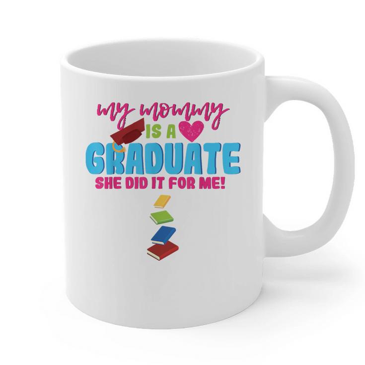 My Mommy Is A Graduate Proud Son Daughter T-Shirt Graduation Graphic Print Coffee Mug