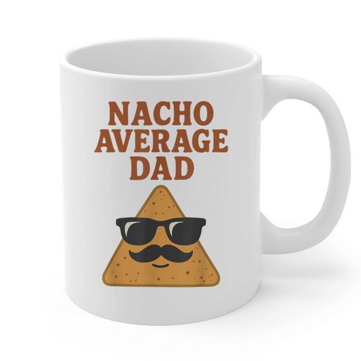 Nacho Average Dad Dad Joke Nacho Chip Graphic Print Coffee Mug