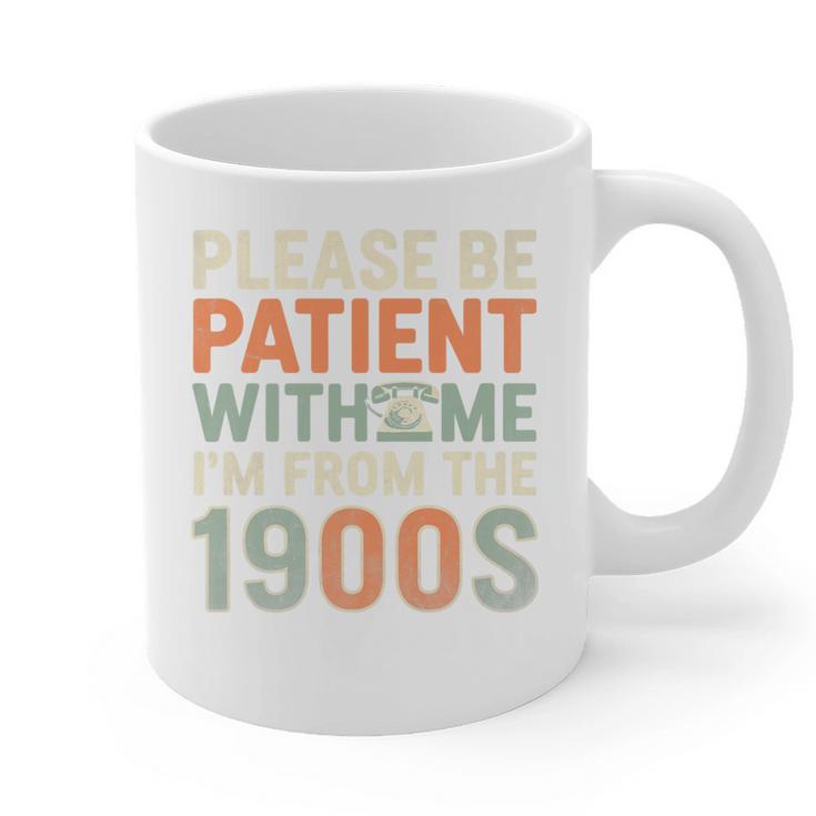 Old People Please Be Patient With Me I'm From The 1900s Premium Graphic Print Coffee Mug