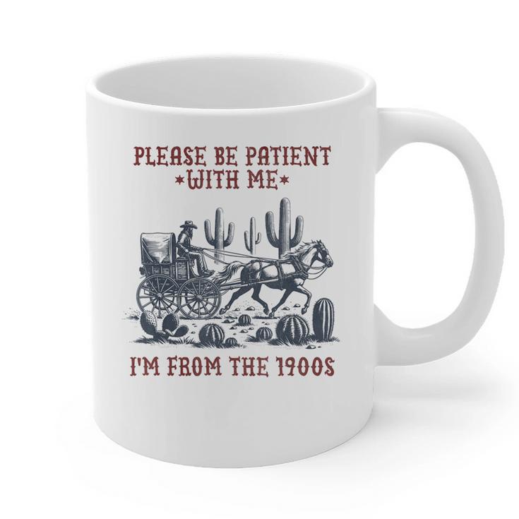 Please Be-Patient-With-Me I'm From The 1900s Graphic Print Coffee Mug
