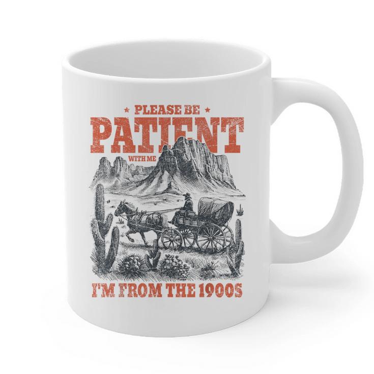 Please Be Patient With Me I'm From The 1900s 80s 90s Graphic Print Coffee Mug