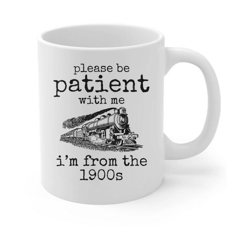 Please Be Patient With Me I'm From The 1900s Aged Train Graphic Print Coffee Mug