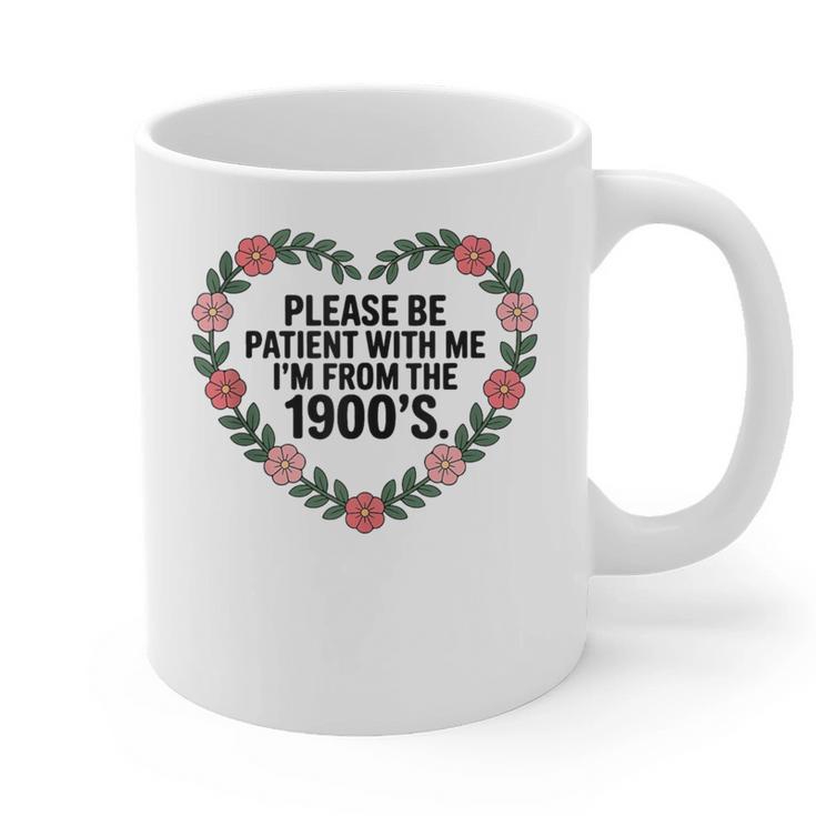 Please Be Patient With My I'm From The 1900s Birthday Graphic Print Coffee Mug