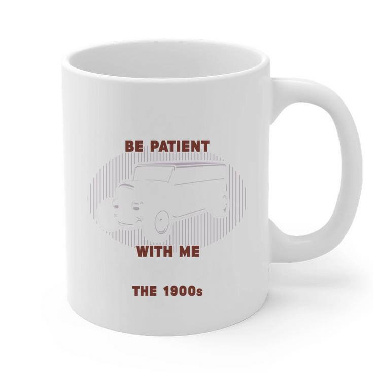 Please Be Patient With Me I'm From The 1900s Classic People Graphic Print Coffee Mug