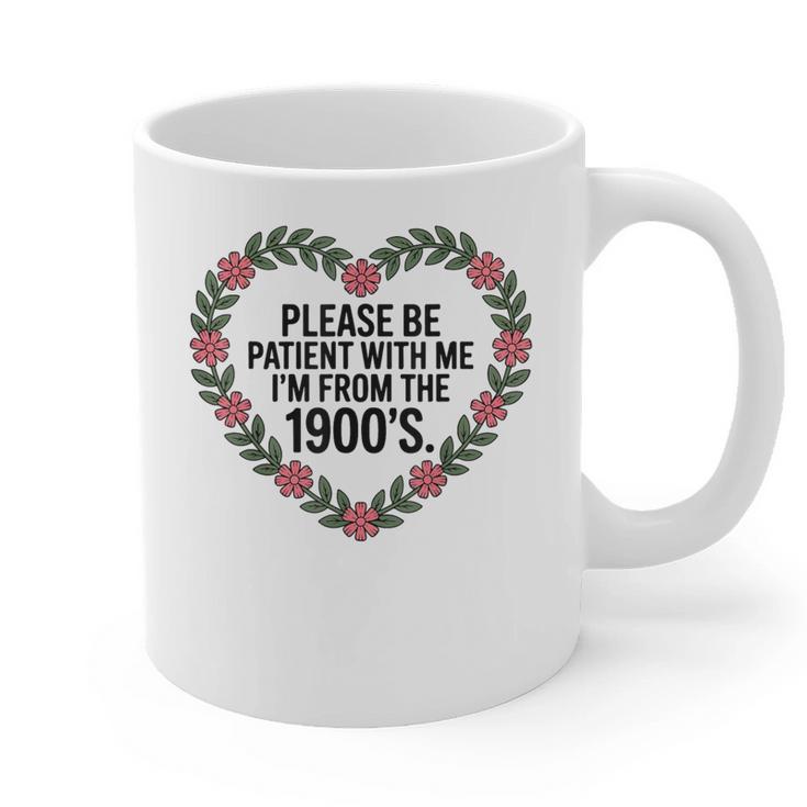 Please Be Patient With My I'm From The 1900s Graphic Print Coffee Mug