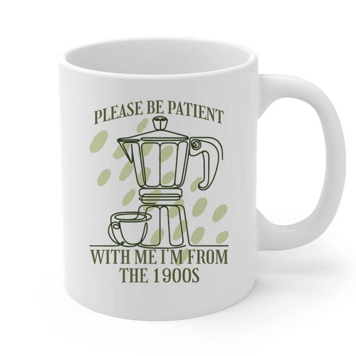 Please Be Patient With Me I'm From The 1900s Coffee Premium Graphic Print Coffee Mug