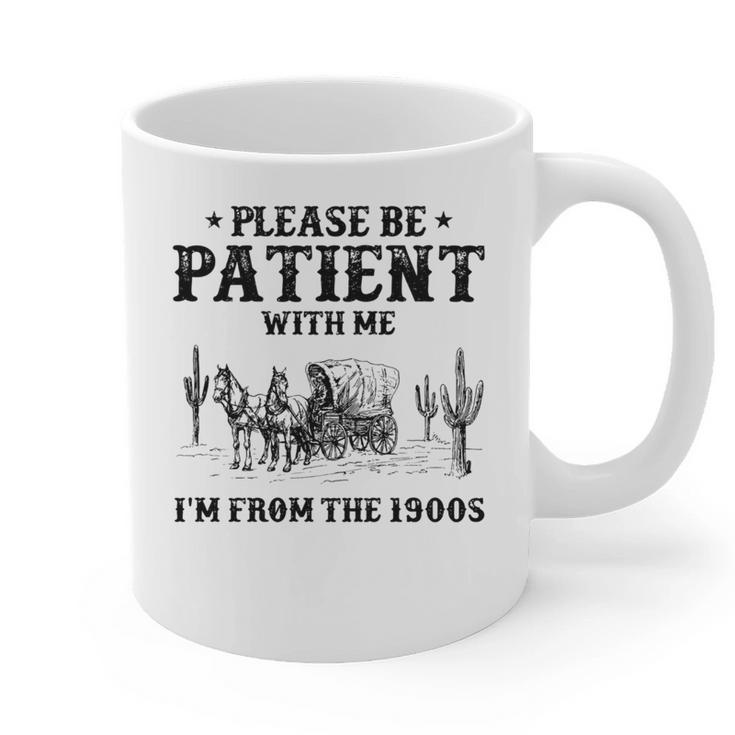 Please Be Patient With Me I'm From The 1900s Country Western Graphic Print Coffee Mug