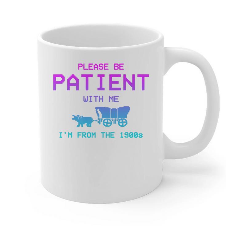Please Be Patient With Me I'm From The 1900s Father Day Premium Graphic Print Coffee Mug