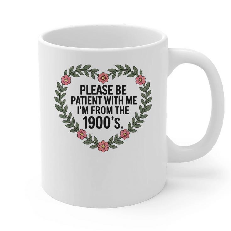 Please Be Patient With My I'm From The 1900s Generation Graphic Print Coffee Mug