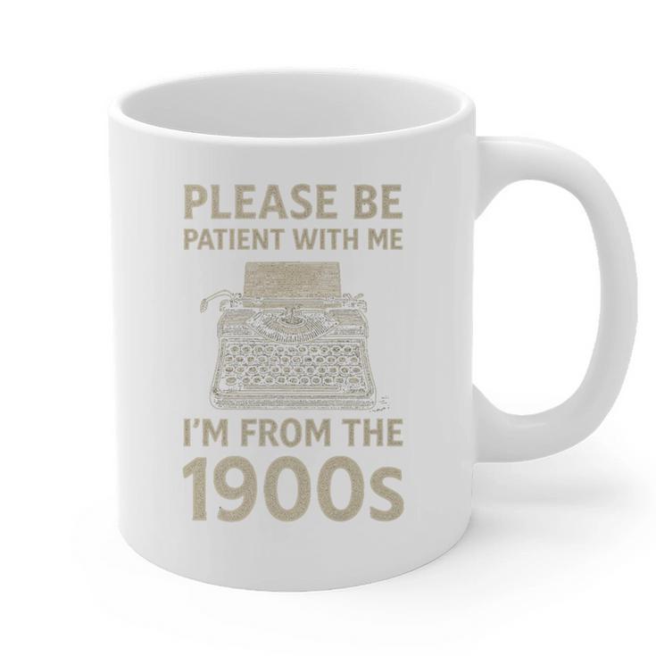 Please Be Patient With Me I'm From The 1900s Humorous Saying Premium Graphic Print Coffee Mug