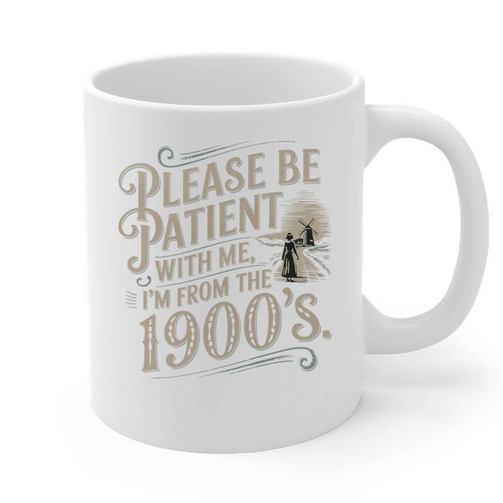Please Be Patient With Me I'm From The 1900s 1900s Premium Graphic Print Coffee Mug