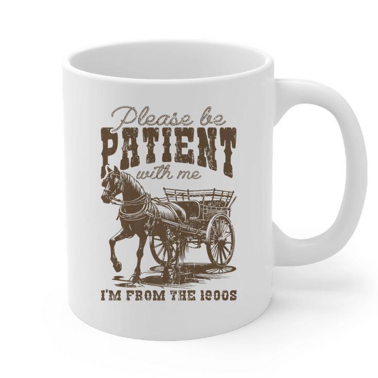 Please Be Patient With Me I'm From The 1900s Graphic Premium Graphic Print Coffee Mug Please Be Patient With Me I'm From The 1900s Graphic Premium Graphic Print Coffee Mug