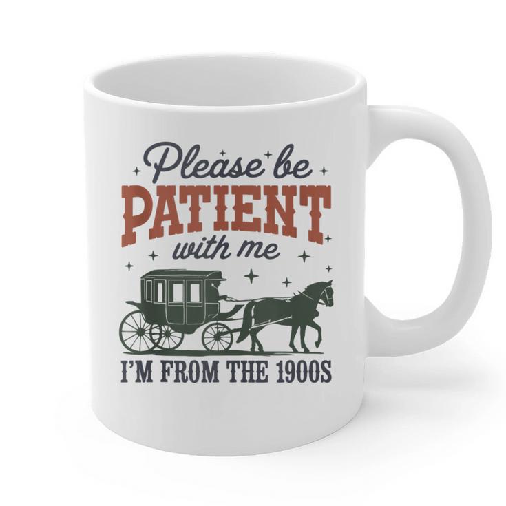 Please Be Patient I'm From The 1900s Throwback Graphic Print Coffee Mug