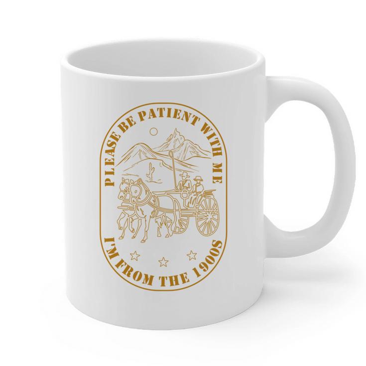 Please Be Patient I'm From The 1900s Vintage Country Gag Tee Graphic Print Coffee Mug