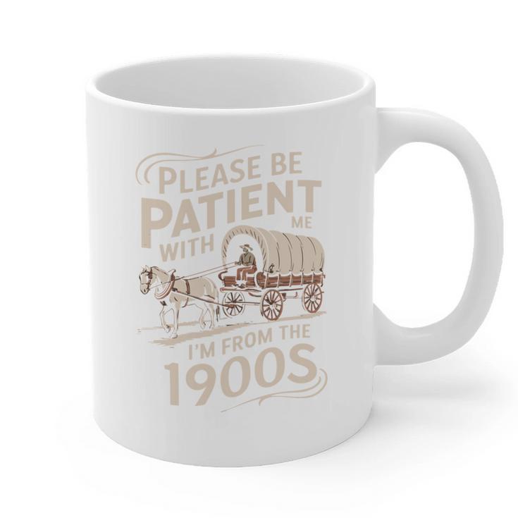 Please Be Patient With Me I'm From The 1900s Western Humor Graphic Print Coffee Mug