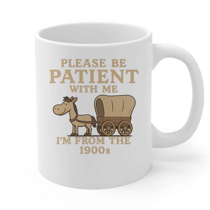 Retro Please Be Patient With Me I'm From The 1900s Vintage Premium Graphic Print Coffee Mug Retro Please Be Patient With Me I'm From The 1900s Vintage Premium Graphic Print Coffee Mug