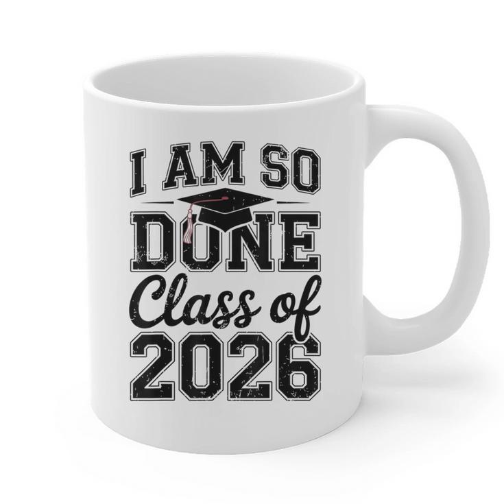 I Am So Done Class Of 2026 Graduation School Graduate Graphic Print Coffee Mug
