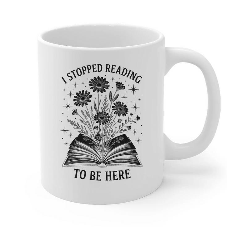 I Stopped Reading To Be Here Introvert Book Lover Bookworm Graphic Print Coffee Mug