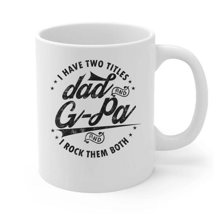 I Have Two Titles Dad And G-Pa For Grandpa G-Pa Graphic Print Coffee Mug