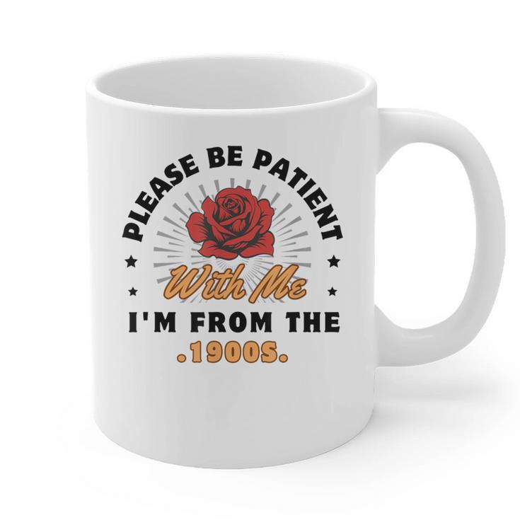Vintage Please Be Patient With Me I'm From The 1900s Funny Graphic Print Coffee Mug
