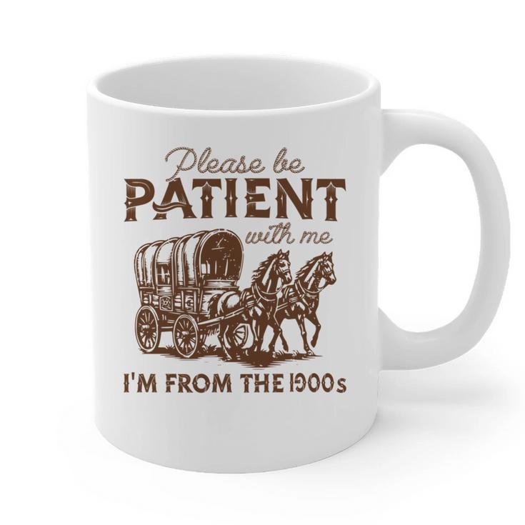 Vintage Please Be Patient With Me I'm From The 1900s Western Graphic Print Coffee Mug