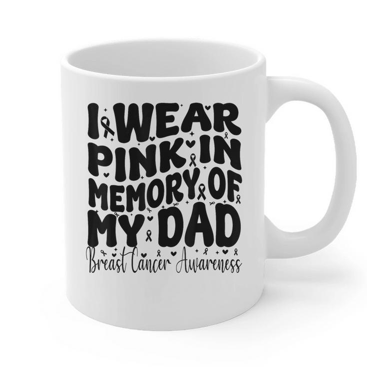 I Wear Pink In Memory Of My Dad Breast Cancer Awareness Graphic Print Coffee Mug