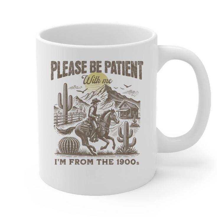 Western Please Be Patient With Me I'm From The 1900s Graphic Print Coffee Mug