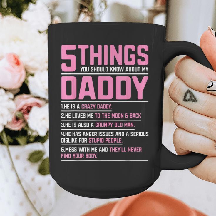 5 Things You Should Know About My Daddy Fathers Day Graphic Print Coffee Mug 5 Things You Should Know About My Daddy Fathers Day Graphic Print Coffee Mug
